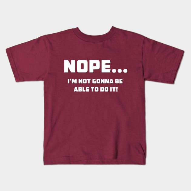 Nope Kids T-Shirt by UnOfficialThreads